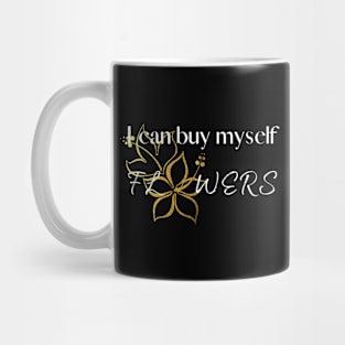 I Can Buy Myself Flowers (Light Text) Mug